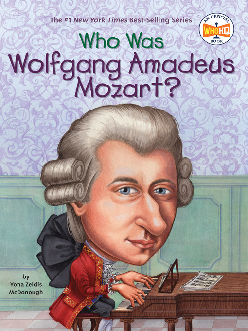Title details for Who Was Wolfgang Amadeus Mozart? by Yona Zeldis McDonough - Wait list